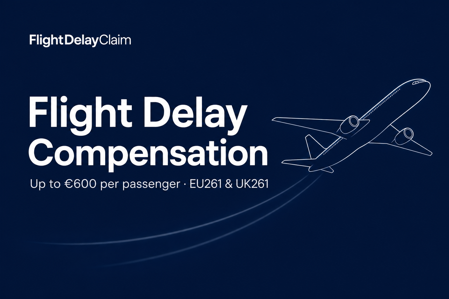EU261 & UK261 Compensation Guide 2026 | FlightDelayClaim